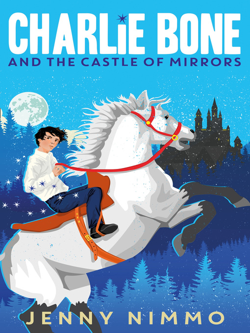 Title details for Charlie Bone and the Castle of Mirrors by Jenny Nimmo - Available